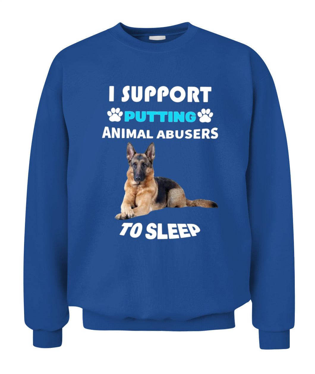 I SUPPORT PUTTING ANIMAL ABUSERS TO SLEEP - Animals SKU20