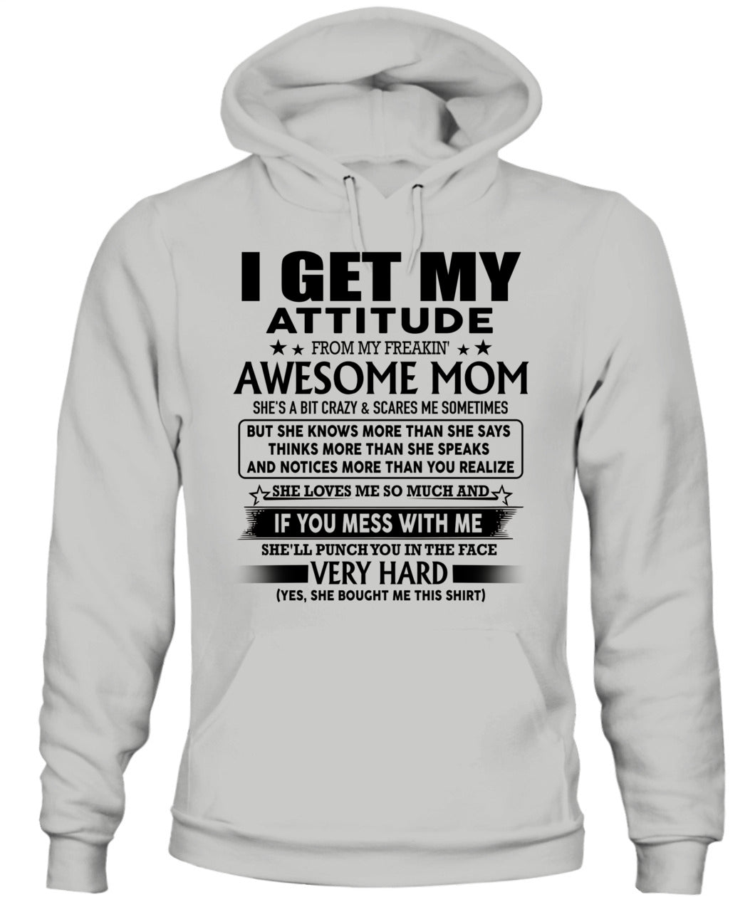 I GET MY ATTITUDE FROM MY FREAKIN AWESOME MOM 00