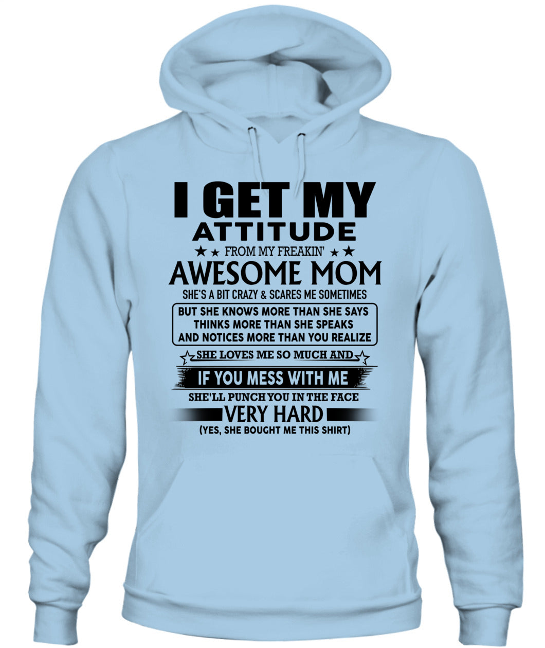 I GET MY ATTITUDE FROM MY FREAKIN AWESOME MOM 00