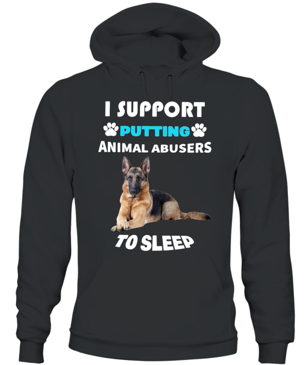 I SUPPORT PUTTING ANIMAL ABUSERS TO SLEEP - Animals SKU20