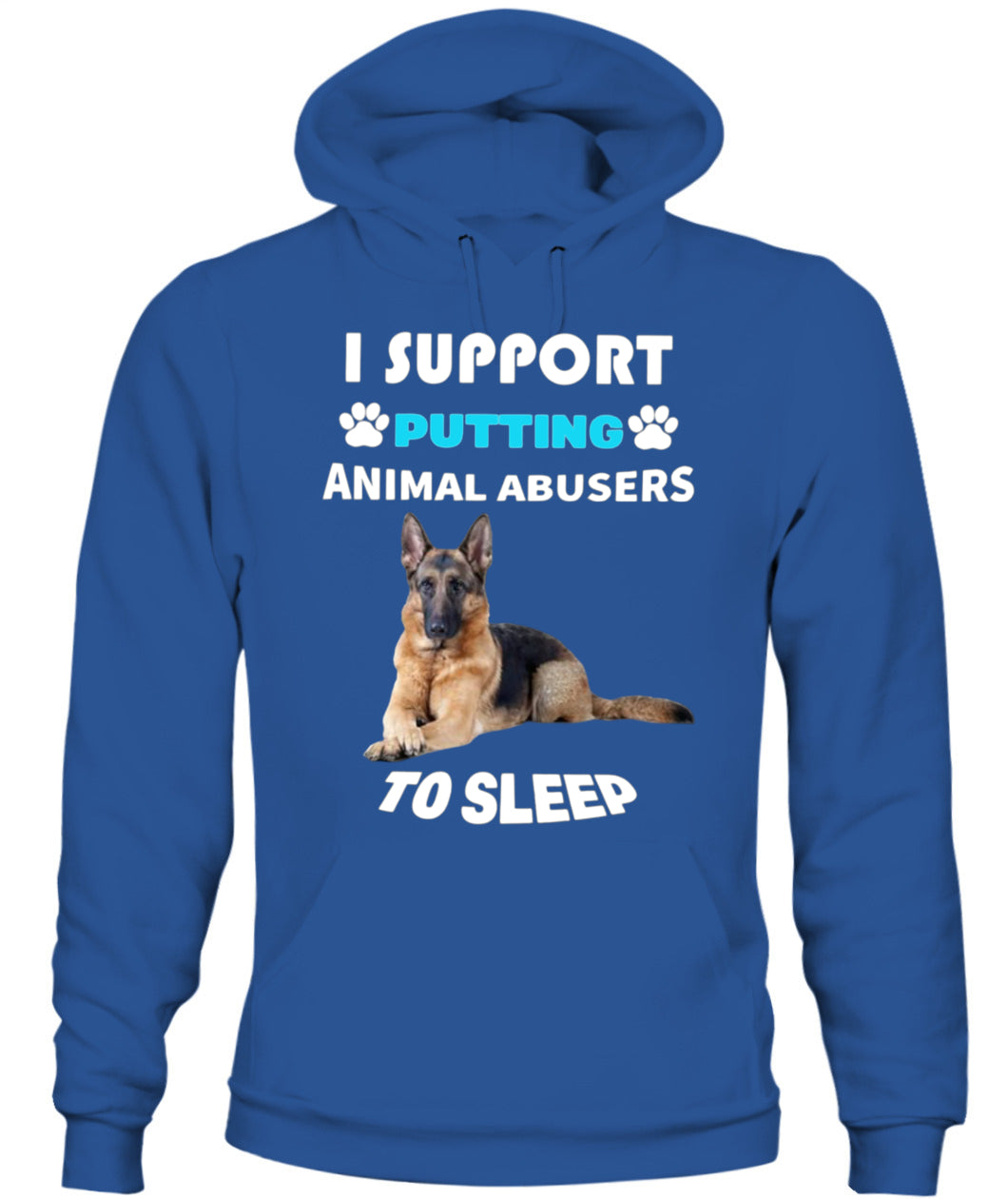 I SUPPORT PUTTING ANIMAL ABUSERS TO SLEEP - Animals SKU20
