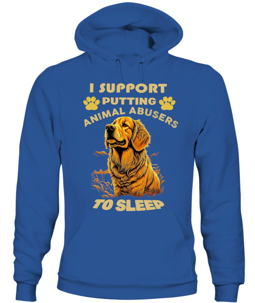 I SUPPORT PUTTING ANIMAL ABUSERS TO SLEEP - Animals SKU19