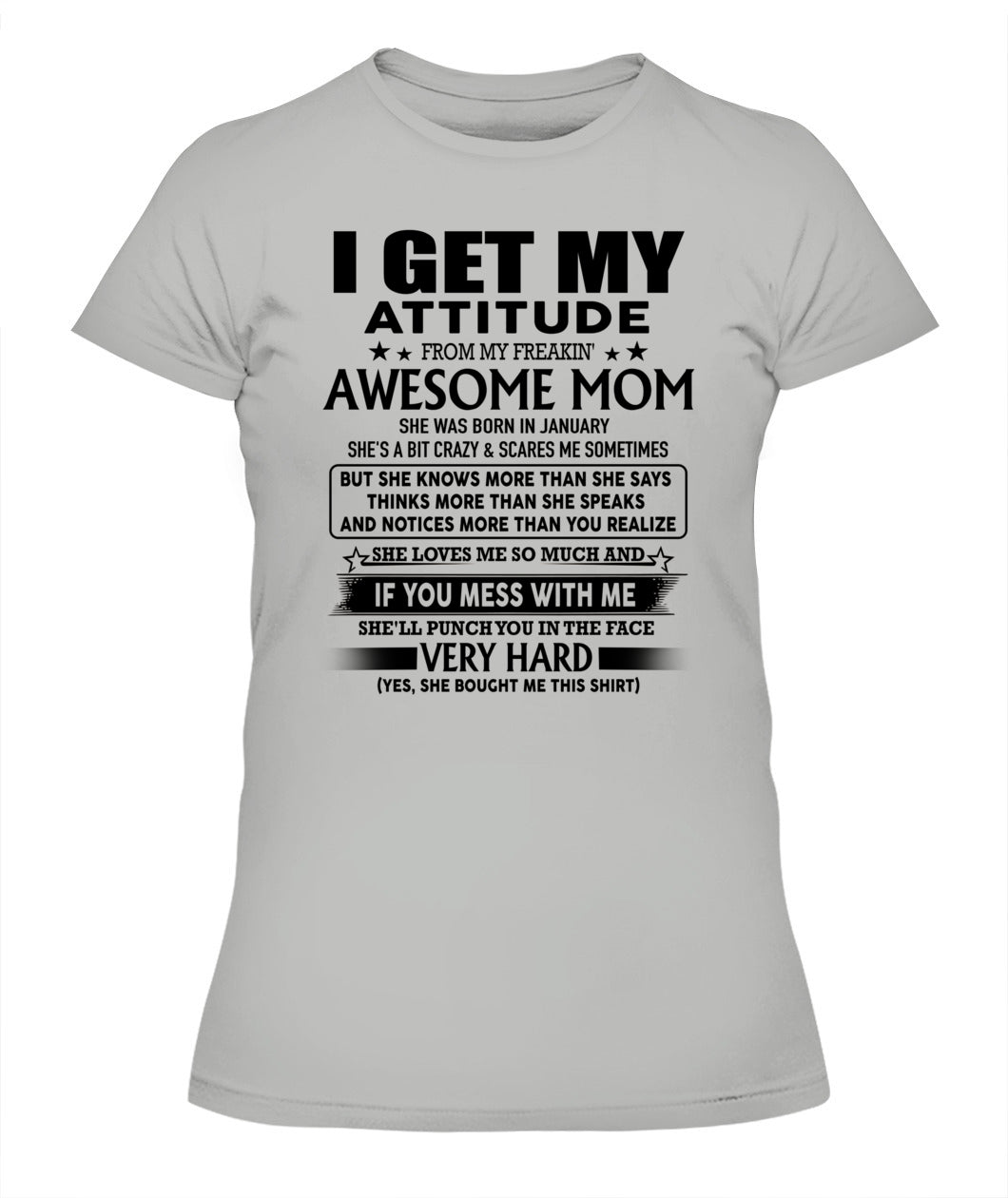 I GET MY ATTITUDE FROM MY FREAKIN AWESOME MOM 01