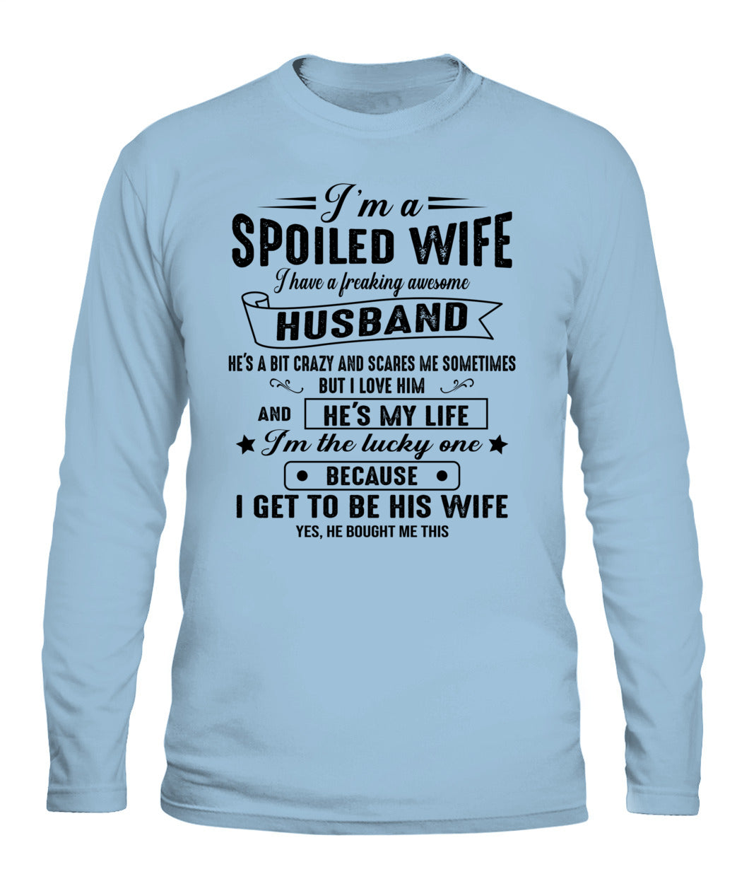 Im a spoiled wife I have a great husband 00