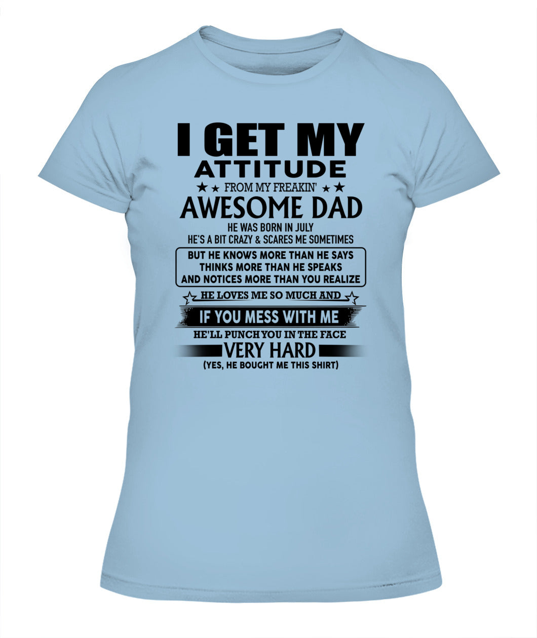 I GET MY ATTITUDE FROM MY FREAKIN AWESOME DAD 07