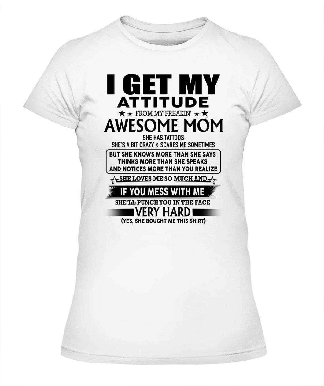 I GET MY ATTITUDE FROM MY FREAKIN AWESOME MOM TATTOOS
