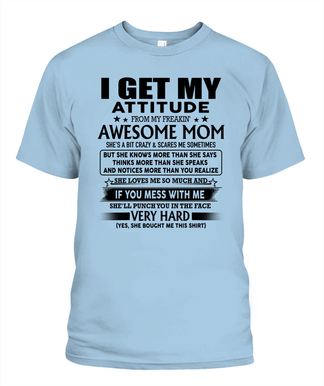 I GET MY ATTITUDE FROM MY FREAKIN' AWESOME MOM - Bur - MOM’S GIFTS
