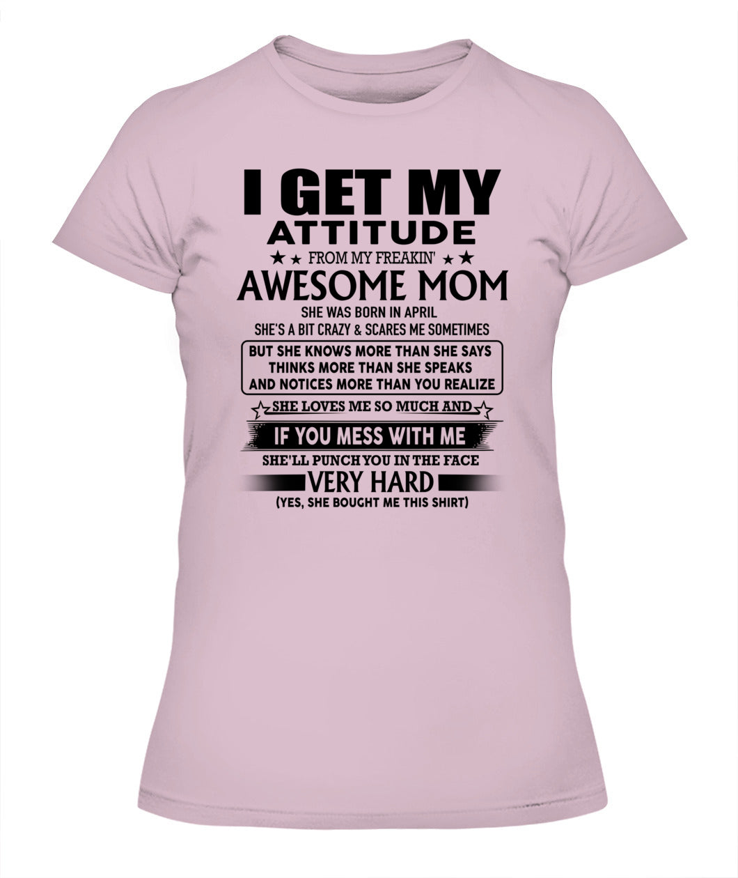 I GET MY ATTITUDE FROM MY FREAKIN AWESOME MOM 04