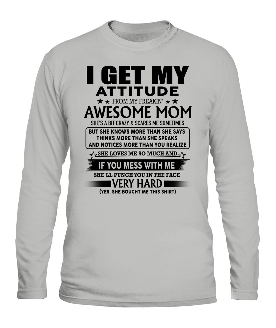 I GET MY ATTITUDE FROM MY FREAKIN AWESOME MOM 00