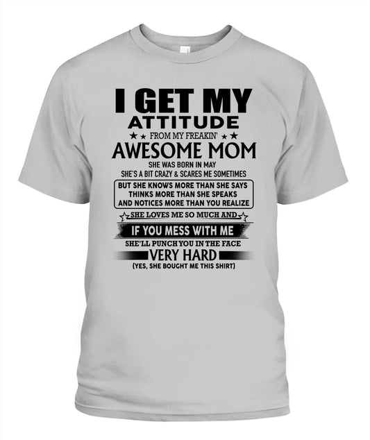 I GET MY ATTITUDE FROM MY FREAKIN AWESOME MOM 05