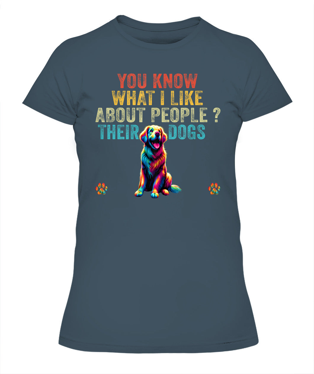 Funny You Know What I Like About People Their Dogs Dog Lover - Animals SKU18