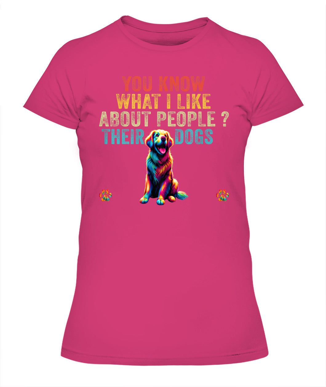 Funny You Know What I Like About People Their Dogs Dog Lover - Animals SKU18