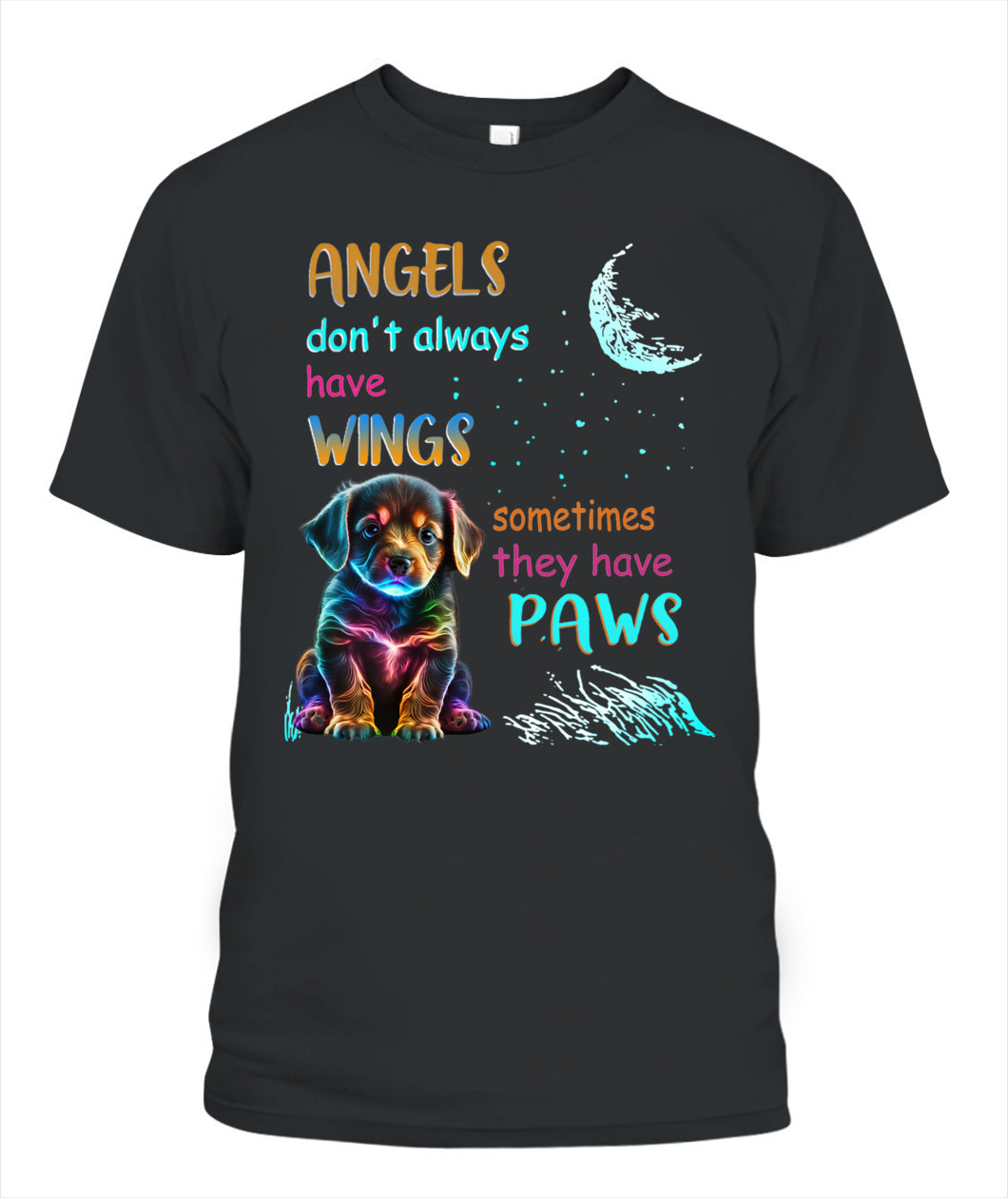 ANGELS DONT ALWAYS HAVE WINGS SOMETIMES THEY HAVE POWS - Animals SKU03