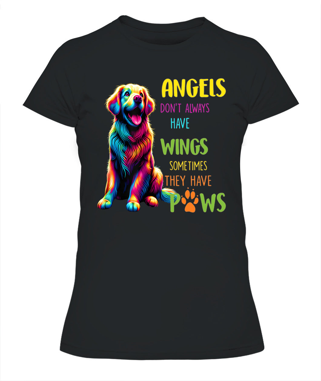 ANGELS DONT ALWAYS HAVE WINGS SOMETIMES THEY HAVE POWS - Animals SKU02