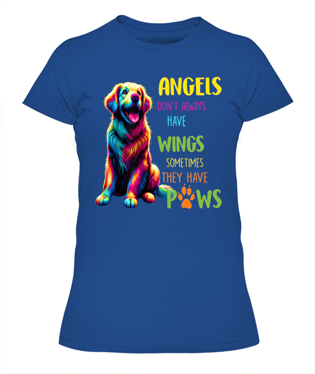 ANGELS DONT ALWAYS HAVE WINGS SOMETIMES THEY HAVE POWS - Animals SKU02