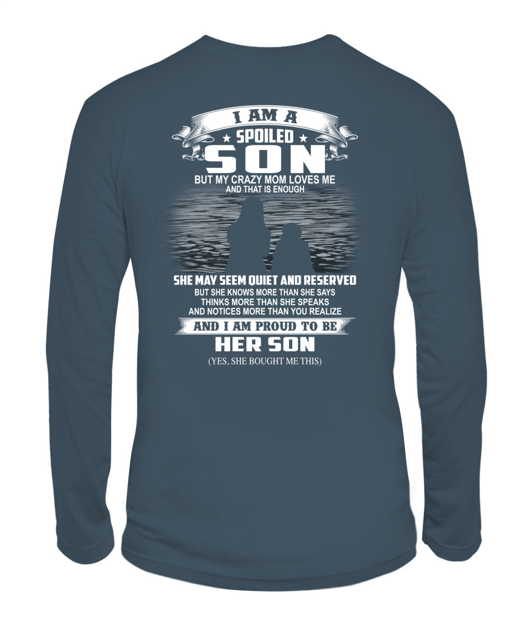 I am a spoiled son but my crazy mom loves me