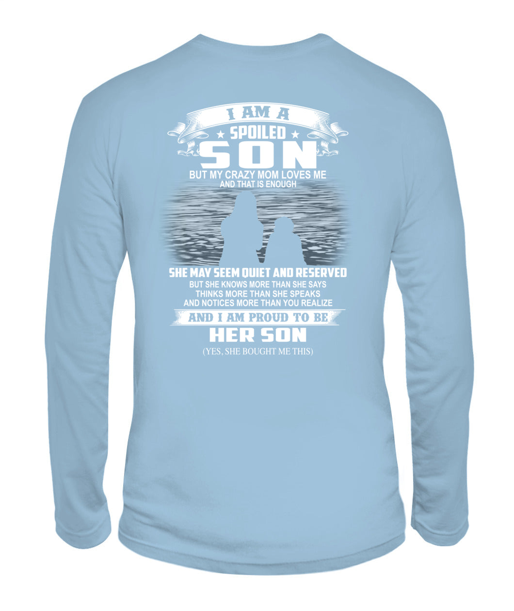 I am a spoiled son but my crazy mom loves me