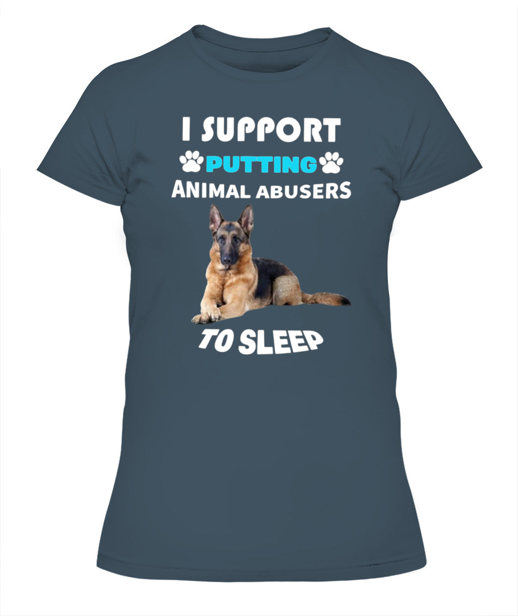 I SUPPORT PUTTING ANIMAL ABUSERS TO SLEEP - Animals SKU20