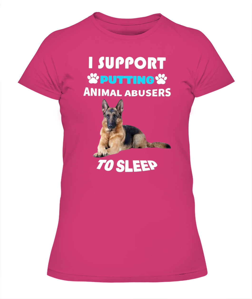 I SUPPORT PUTTING ANIMAL ABUSERS TO SLEEP - Animals SKU20