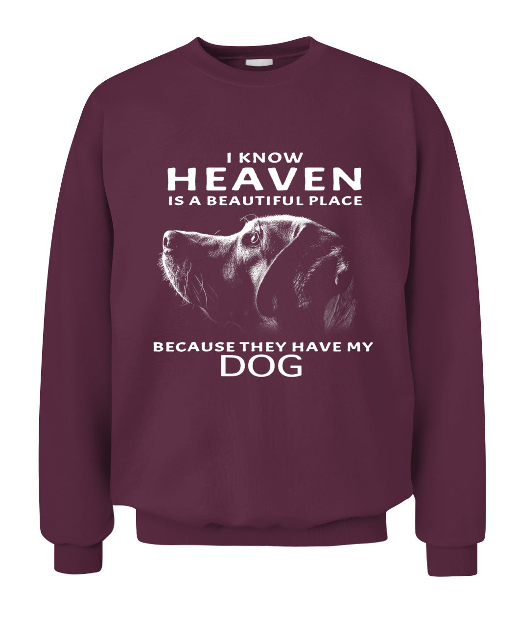 I Know Heaven Is A Beautiful Place Because They Have My Dog - Animals SKU08