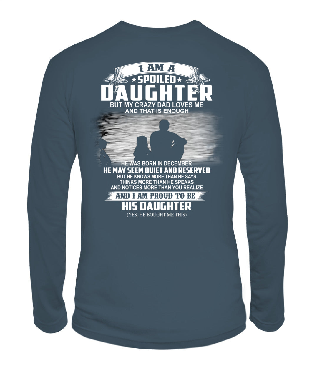 I AM A SPOILED DAUGHTER BUT MY CRAZY DAD LOVES ME and that is enough 12