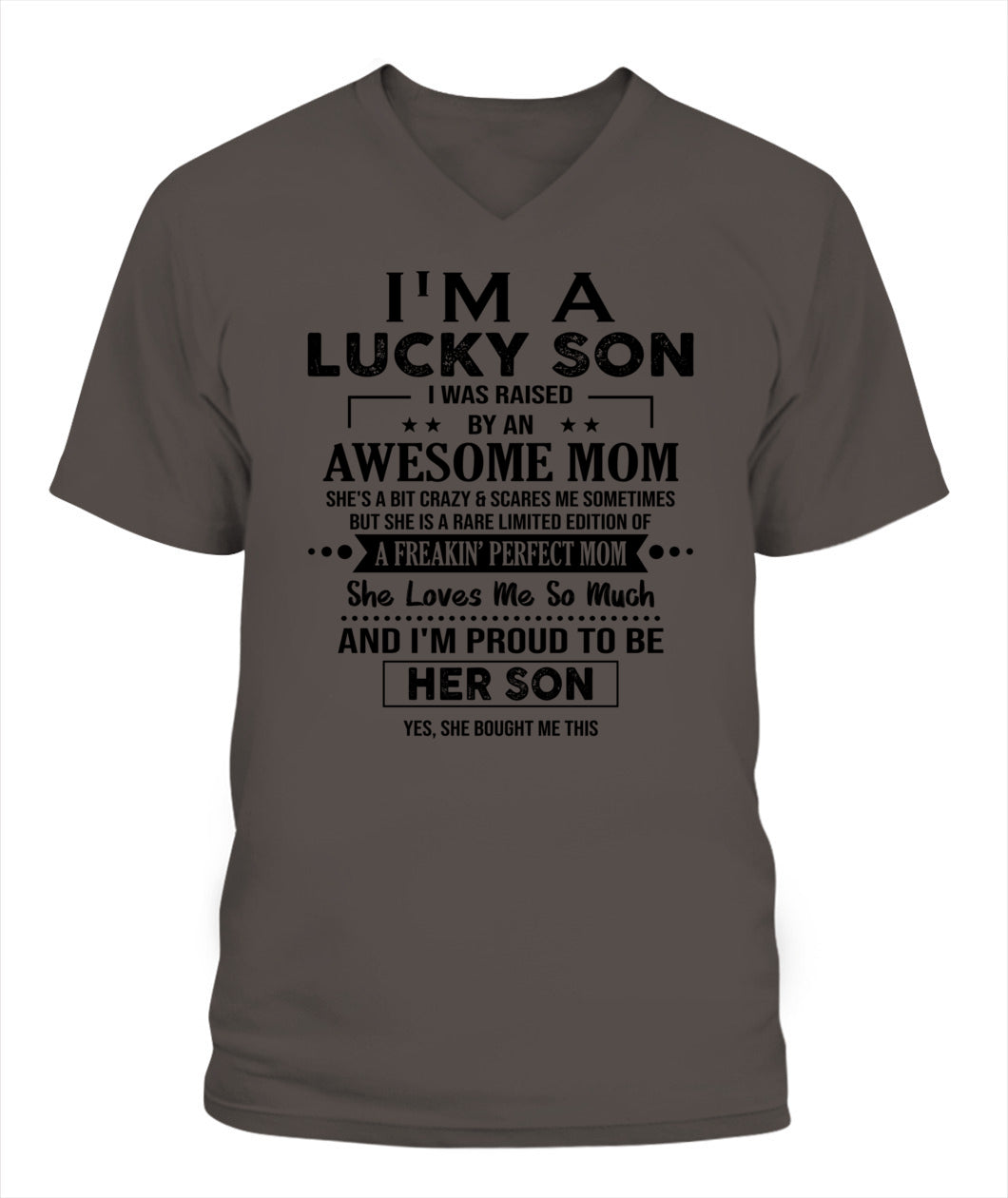 I'M A LUCKY SON I WAS RAISED BY AN AWESOME MOM - Bur - V- Neck Tee - MOM’S GIFTS