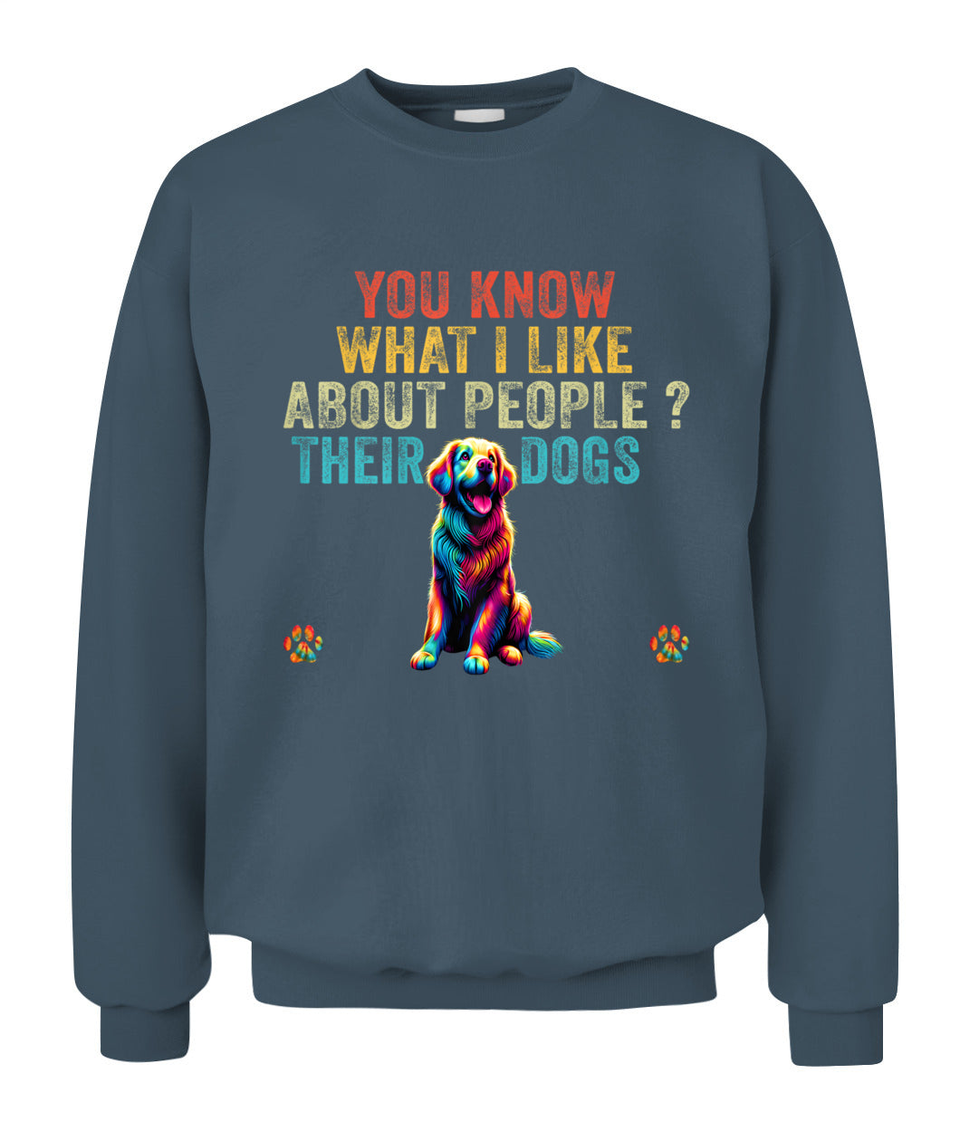 Funny You Know What I Like About People Their Dogs Dog Lover - Animals SKU18