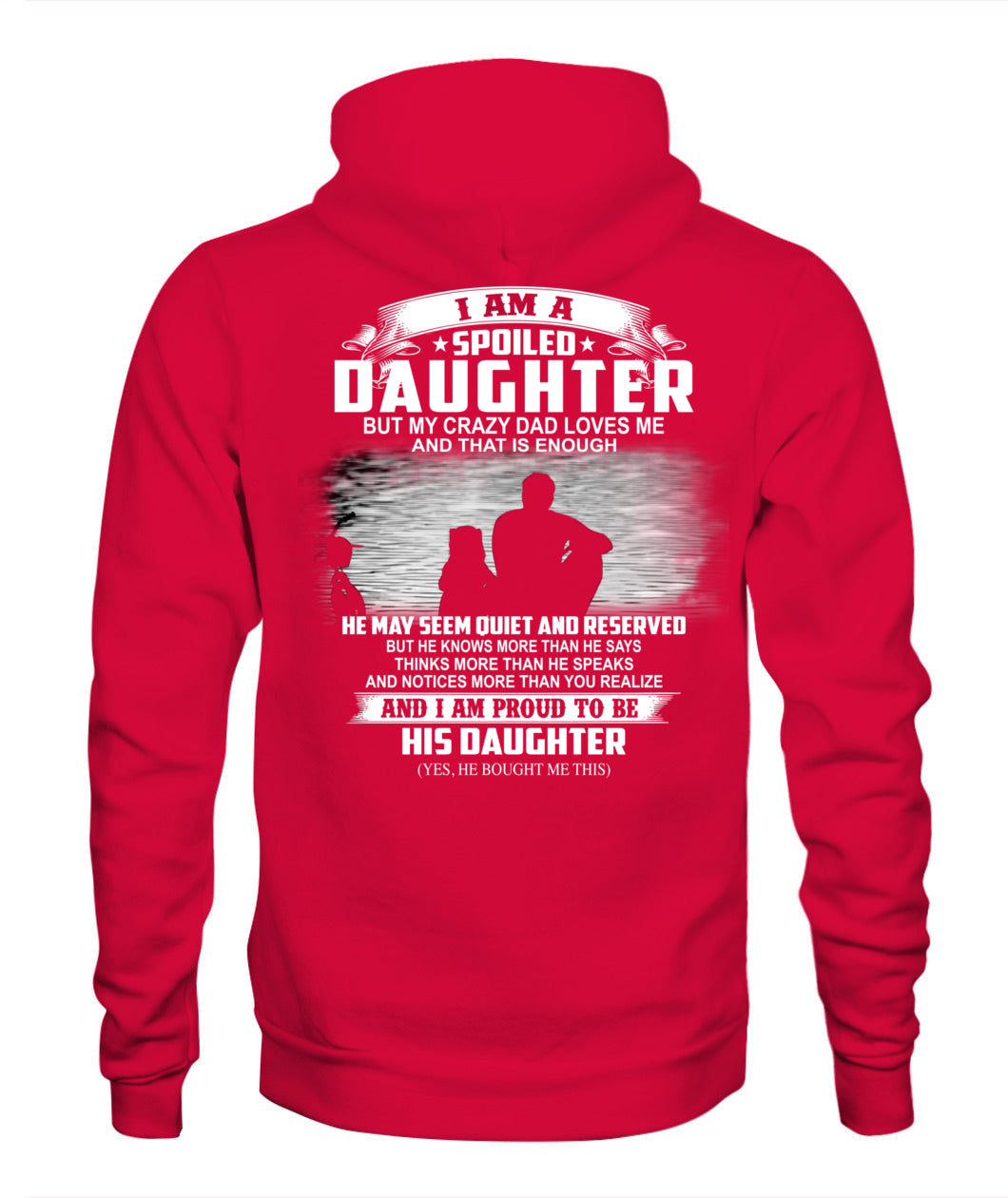 I am a spoiled DAUGHTER but my crazy DAD loves me