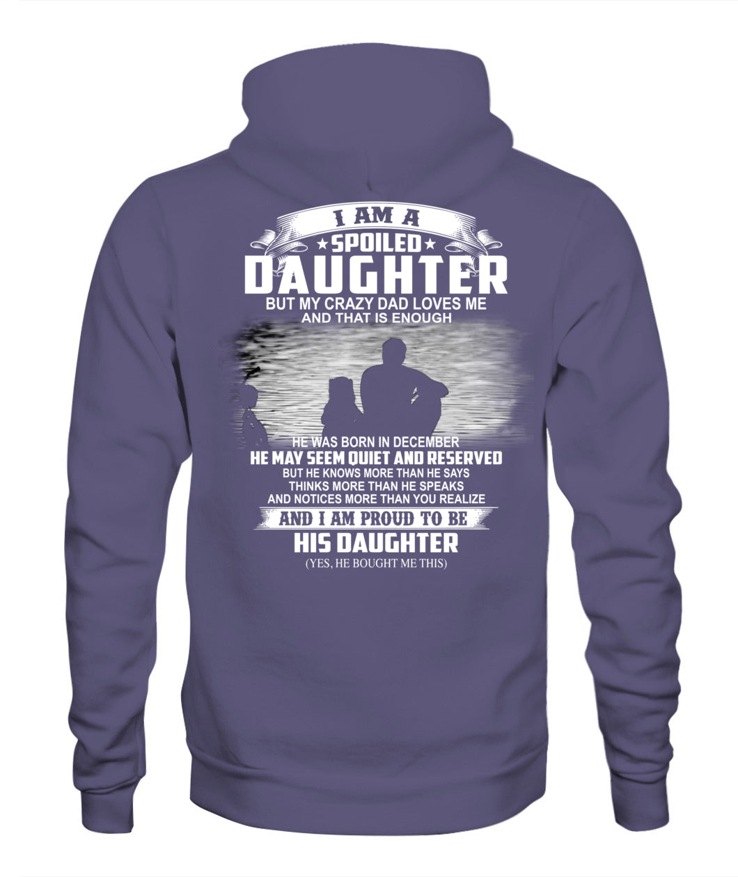I AM A SPOILED DAUGHTER BUT MY CRAZY DAD LOVES ME and that is enough 12
