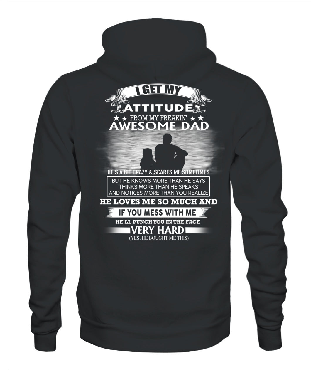 I GET MY ATTITUDE FROM MY FREAKIN' AWESOME DAD DAU