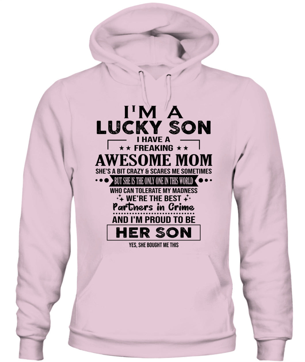 I'M A LUCKY SON I HAVE A FREAKING AWESOME MOM - MOM’S GIFTS