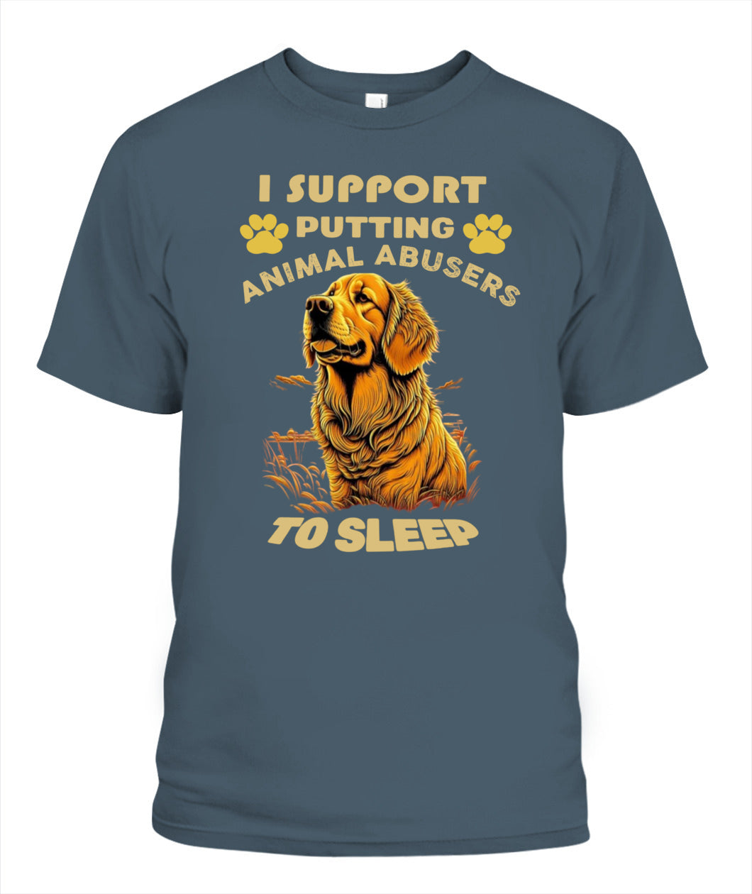 I SUPPORT PUTTING ANIMAL ABUSERS TO SLEEP - Animals SKU19