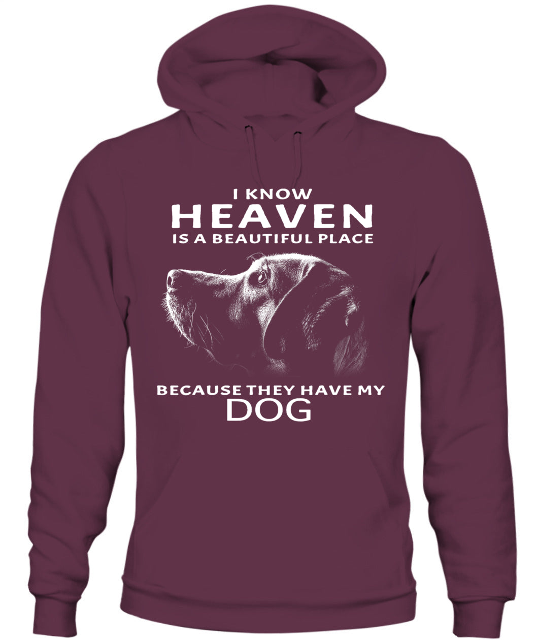 I Know Heaven Is A Beautiful Place Because They Have My Dog - Animals SKU08