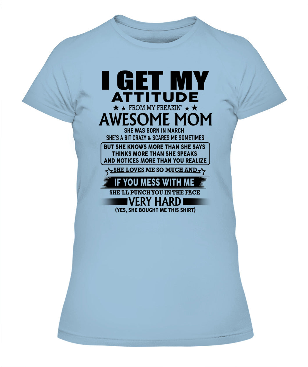 I GET MY ATTITUDE FROM MY FREAKIN AWESOME MOM 03