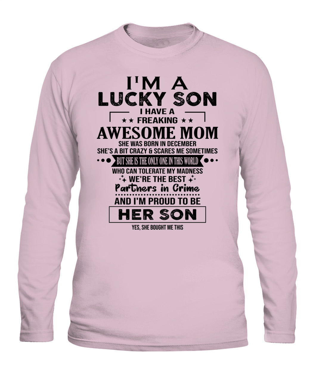 I'M A LUCKY SON I HAVE A FREAKING AWESOME MOM 12